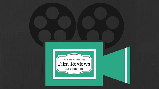 Movie Review – Me Before You – The Book Wench